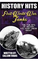 The Fun Bits of History You Don't Know about First World War Tanks: Illustrated Fun Learning for Kids: Illustrated Fun Learning for Kids