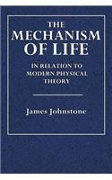 The Mechanism of Life: In Relation to Modern Physical Theory