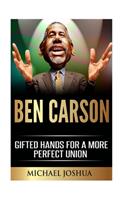 Ben Carson: Gifted Hands for a More Perfect Union