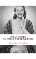 Swear Words! An Adult Coloring Book