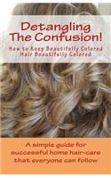 Detangling The Confusion!: Keeping Beautifully Colored Hair Beautifully Colored