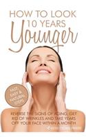 How To Look 10 Years Younger