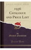 1936 Catalogue and Price List (Classic Reprint)