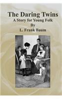 The Daring Twins: A Story for Young Folk