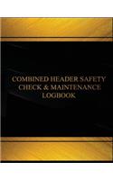 Combine Header Safety Check and Maintenance Log(Log Book, Journal-125 pgs, 8X11