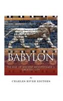 Babylon: The Rise and Fall of Ancient Mesopotamia's Greatest City(English)