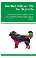 Georgian Mountain Dog Training Guide Georgian Mountain Dog Training Book Features: Georgian Mountain Dog Housetraining, Obedience Training, Agility Training, Behavioral Training, Tricks and More