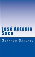 Jose Antonio Saco: Biografia