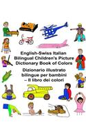 English-Swiss Italian Bilingual Children's Picture Dictionary Book of Colors Dizionario illustrato bilingue per bambini - Il libro dei colori