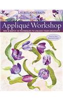 Applique Workshop: Mix & Match 10 Techniques to Unlock Your Creativity