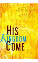 His Kingdom Come: An Integrated Approach to Discipling the Nations and Fulfilling the Great Commision