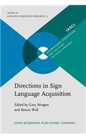 Directions in Sign Language Acquisition