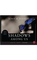 Shadows Among Us