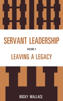 Servant Leadership, Volume 4