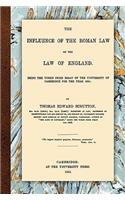 Influence of the Roman Law on the Law of England: Being the Yorke Prize Essay of the University of Cambridge for the Year 1884