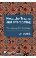 Nietzsche Trauma and Overcoming