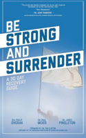 Be Strong and Surrender