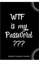WTF Is My Password: Internet Password Logbook- Black and White