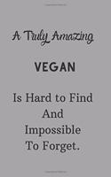 A Truly Amazing Vegan Is Hard To Find And Impossible To Forget