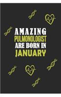 Amazing Pulmonologist Born In January Notebook Birthday Gift
