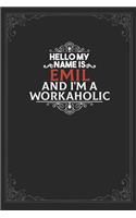 Hello My Name Is Emil And I'm a Workaholic: Lined notebook / Journal Gift, 120 pages Soft Cover, Matte finish / best gift for Emil