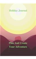 Holiday Journal, Plan And Create Your Adventure.