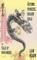 Autumn Princess, Dragon Child Lib/E: Tale of Shikanoko, Book 2