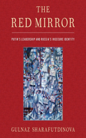 The Red Mirror Lib/E: Putin's Leadership and Russia's Insecure Identity