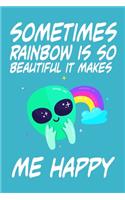 Sometimes Rainbow is So Beautiful It Makes Me Happy