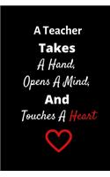 A Teacher Takes A Hand, Opens A Mind, And Touches A Heart