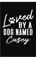 Loved By A Dog Named Casey