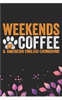 Weekends Coffee & American English Coonhound