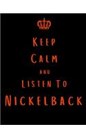 Keep Calm And Listen To Nickelback
