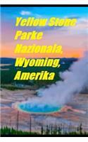Yellow Stone Parke Nazionala, Wyoming, Amerika