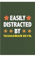 Easily Distracted By Tasmanian Devil