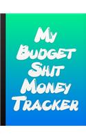 My Budget Shit Money Tracker