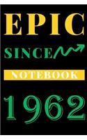 Epic Since 1962 Notebook Birthday Gift