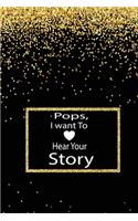 pops, I want to hear your story: A guided journal to tell me your memories, keepsake questions.This is a great gift to Dad, grandpa, granddad, father and uncle from family members, 