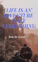 Life Is an Adventure Taste Everything
