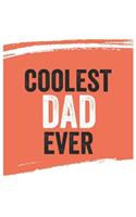 Coolest dad Ever Notebook, dads Gifts dad Appreciation Gift, Best dad Notebook A beautiful