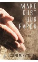 Make Dust Our Paper