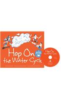 Hop on the Water Cycle: (Water All Around Us)