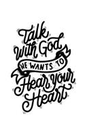 Talk With God He Wants To Hear Your Heart