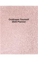 Outdream Yourself 2020 Planner: Custom Design Stylish Pink Glitters 2020 Planner Dated Journal Notebook Organizer Gift - Daily Weekly Monthly Annual Activities Calendars Notes To D