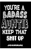 You're A Badass Auntie Keep That Shit Up