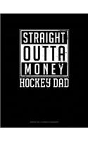 Straight Outta Money Hockey Dad: Monthly Bill Planner & Organizer