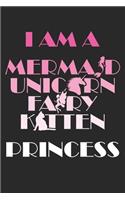 I am a Mermaid Unicorn Fairy Kitten Princess