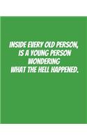 Inside Every Old Person Is A Young Person Wondering What the Hell Happened