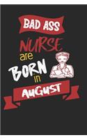 Bad Ass Nurses are Born in August