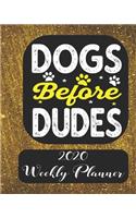 Dogs before dudes 2020 Weekly Planner